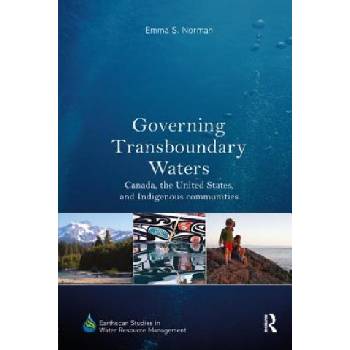Governing Transboundary Waters | Emma S. Norman