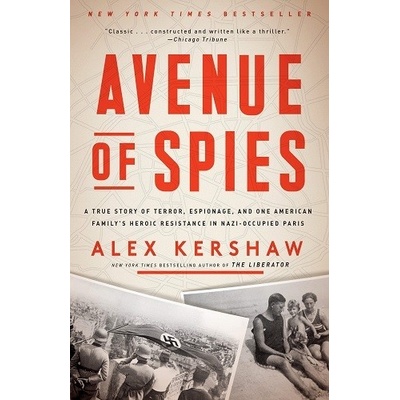 Avenue of Spies: A True Story of Terror, EspiAlex Kershaw