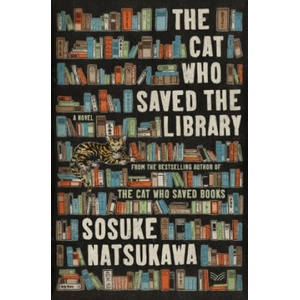 The Cat Who Saved the Library | Sosuke Natsukawa (ISBN: 9780063434769)