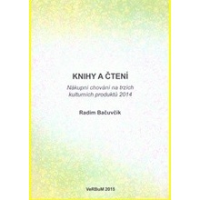 Knihy a čtení Nákupní chování na trzích kulturních produktů 2014 - Bačuvčík Radim