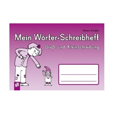 Mein Wörter-Schreibheft - Groß- und Kleinschreibung - Schößler, Stefanie