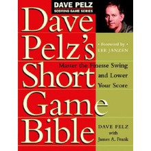 Dave Pelzs Short Game Bible - Pelz, Dave