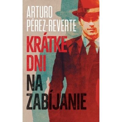 Krátky deň na zabíjanie Arturo Pérez-Reverte