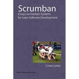 Scrumban - Essays on Kanban Systems for Lean Software Development | Corey Ladas (ISBN: 9780578002149)