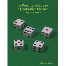 A Practical Guide To Quantitative Finance Interviews Zhou XinfengPaperback