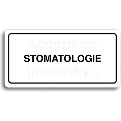 ACCEPT Piktogram STOMATOLOGIE - bílá tabulka - černý tisk
