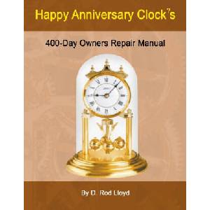 Happy Anniversary Clocks, 400-Day Owners Repair Manual (2022)