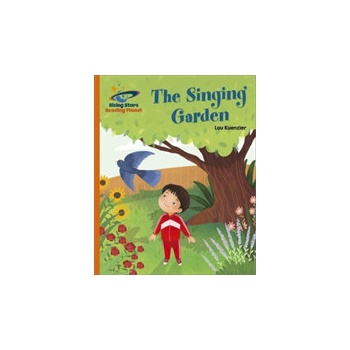 Reading Planet - The Singing Garden - Orange: Galaxy Kuenzler Lou