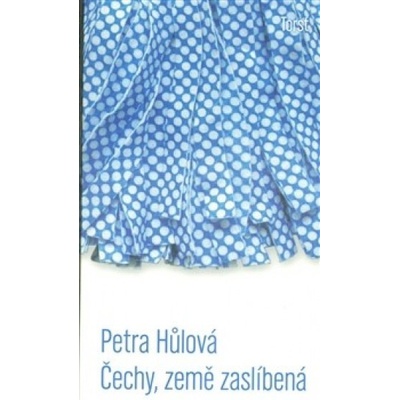 Čechy, země zaslíbená - Petra Hůlová
