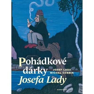Pohádkové dárky Josefa Lady - 3. vyd. - Paul Tobin, Ron Chan