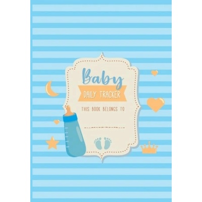 Baby Daily Tracker: Infant Daily Logs for Nanny, Perfect For New Parents or Nannies, Record Sleep, Feed, Diapers, Activities and Supplies