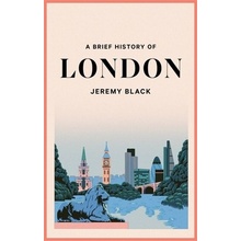 A Brief History of London: The International City Black Jeremy