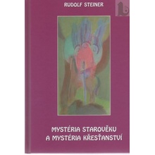 Mystéria starověku a mystéria křesťanství - Rudolf Steiner