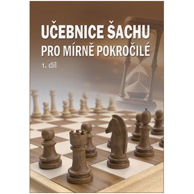 Učebnice šachu pro mírně pokročilé 1. díl - Richard Biolek