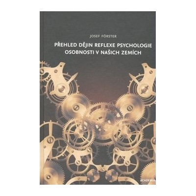 Přehled dějin reflexe psychologie osobnosti v našich zemích - Josef Förster