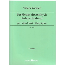 Šesťdesiat slovenských ľudových piesní... - Viliam Kořínek