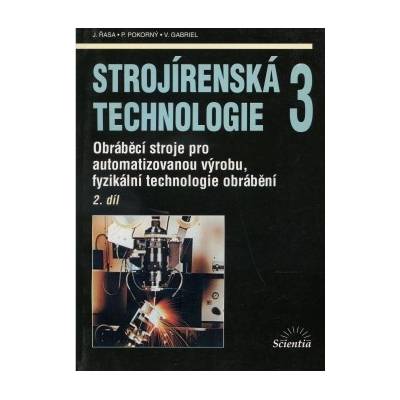 Strojírenská technologie 3/ 2. díl - Jaroslav Řasa