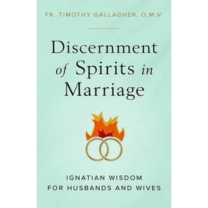 Discernment of Spirits in Marriage: Ignatian Wisdom for Husbands and Wives (ISBN: 9781644133477)