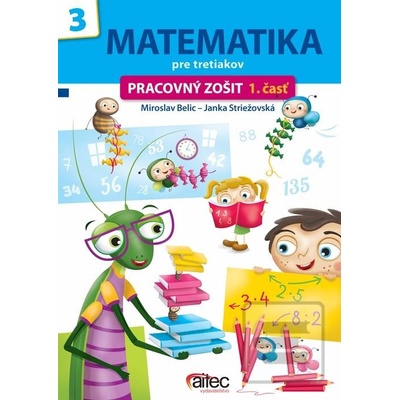 Matematika pre tretiakov pracovný zošit 1. časť