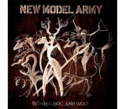 NEW MODEL ARMY: BETWEEN DOG AND WOLF