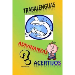 Trabalenguas, adivinanzas y acertijos | V. Valenzuela (ISBN: 9781490317250)