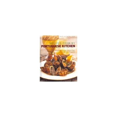 Recipes from My Portuguese Kitchen | Miguel de Castro e Silva
