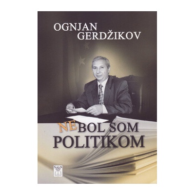 Nebol som politikom - Ognjan Gerdžikov