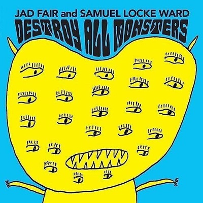 FAIR, JAD & SAMUEL LOCKE - DESTROY ALL MONSTERS LP