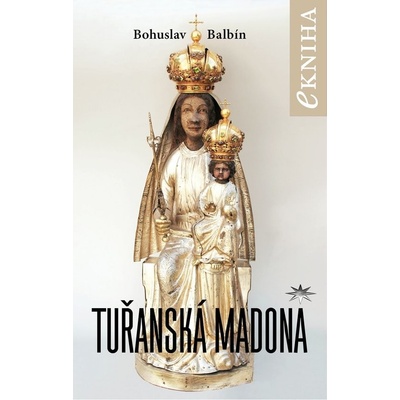 Tuřanská Madona - Bohuslav Balbín