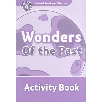 Oxford Read and Discover 4 Wonders of the Past AB