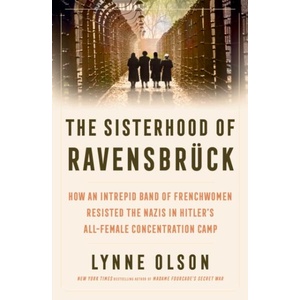 The Sisterhood of Ravensbrück | Lynne Olson (ISBN: 9781917189118)