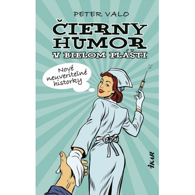 Čierny humor v bielom plášti - Peter Valo