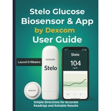 Stelo Glucose Biosensor & App by Dexcom User Guide