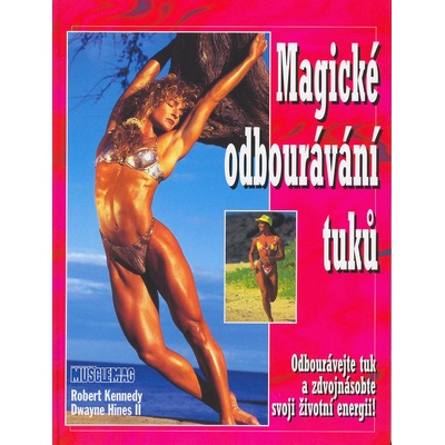 Magické odbourávání tuků - Robert Kennedy, Dwayne Hines