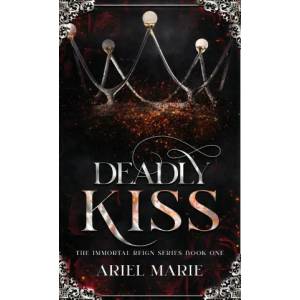 Deadly Kiss | Ariel Marie (ISBN: 9781956602074)