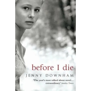 Before I Die | Jenny Downham (2008)