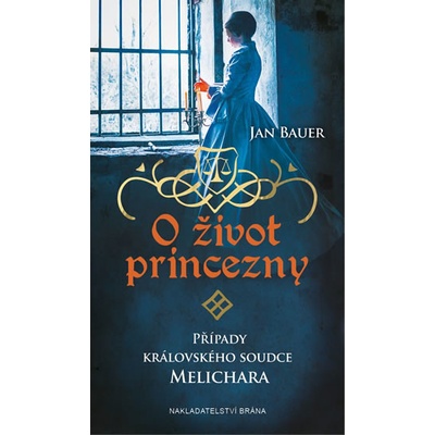 O život princezny - Případy královského soudce Melichara Jan Bauer
