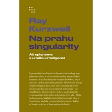 Na prahu singularity: Až splyneme s umělou inteligencí - Ray Kurzweil