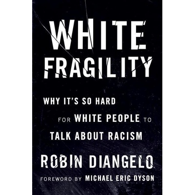 White Fragility - Why It's So Hard for White People to Talk About Racism DiAngelo Robin Paperback