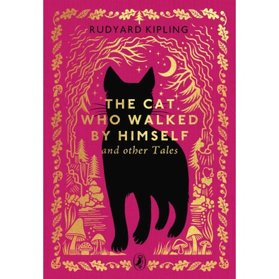 The Cat That Walked by Himself and Other Tales - Rudyard Kipling
