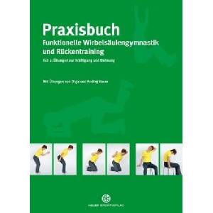 Praxisbuch funktionelle Wirbelsäulengymnastik und Rückentraining, 3 Teile. Tl. 2 | Olga Bauer, Andrej Bauer (ISBN: 9783938023297)