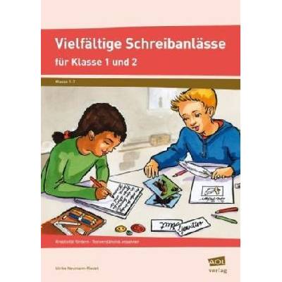 Vielfältige Schreibanlässe für Klasse 1 und 2 - Neumann-Riedel, Ulrike