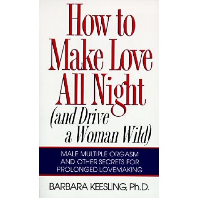 Harper Collins Publishers How to Make Love All Night | Barbara Keesling