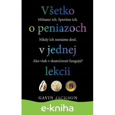 Všetko o peniazoch v jednej lekcii - Gavin Jackson