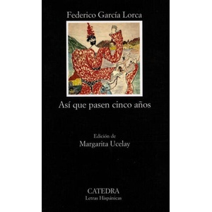 Así que pasen cinco años | GARCIA LORCA (2006)