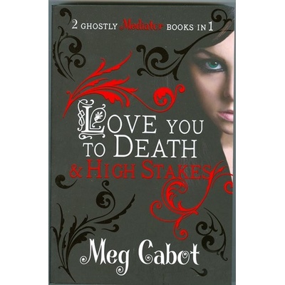 The Mediator: Love You to Death and High Stakes - Meg Cabot