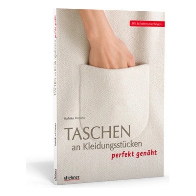 Taschen an Kleidungsstücken perfekt genäht - Mizuno, Yoshiko – Hledejceny.cz