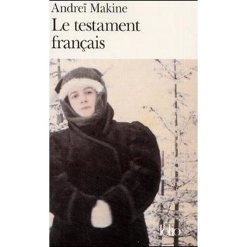 Le Testament Francais - Makine, A.