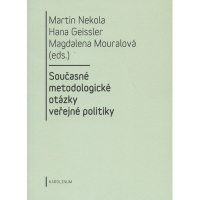 Současné metodologické otázky veřejné politiky - Martin Nekola