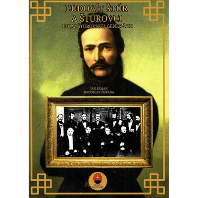 Ľudovít Štúr a štúrovci - Ján Seman, Radoslav Žgrada
